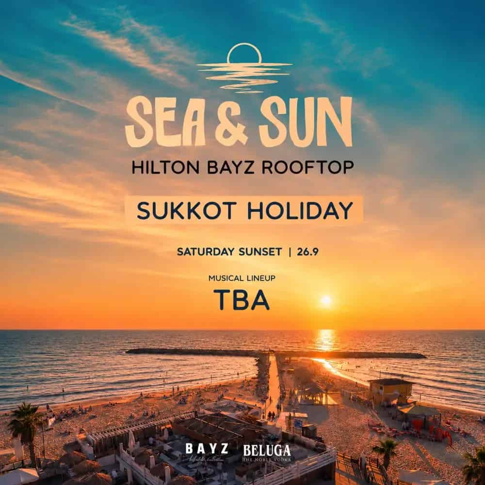 SEA & SUN bayz rooftop 26.9 SUKKOT