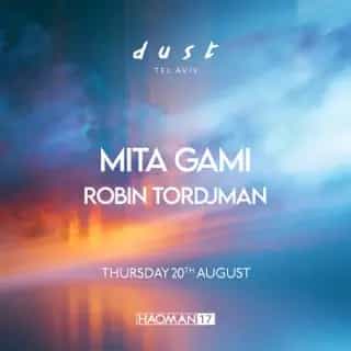 DUST PRESENTS : MITA GAMI & ROBIN TORDJMAN