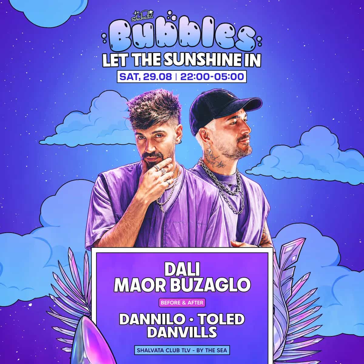 BUBBLES - LET THE SUNSHINE IN 29.08 | SATURDA