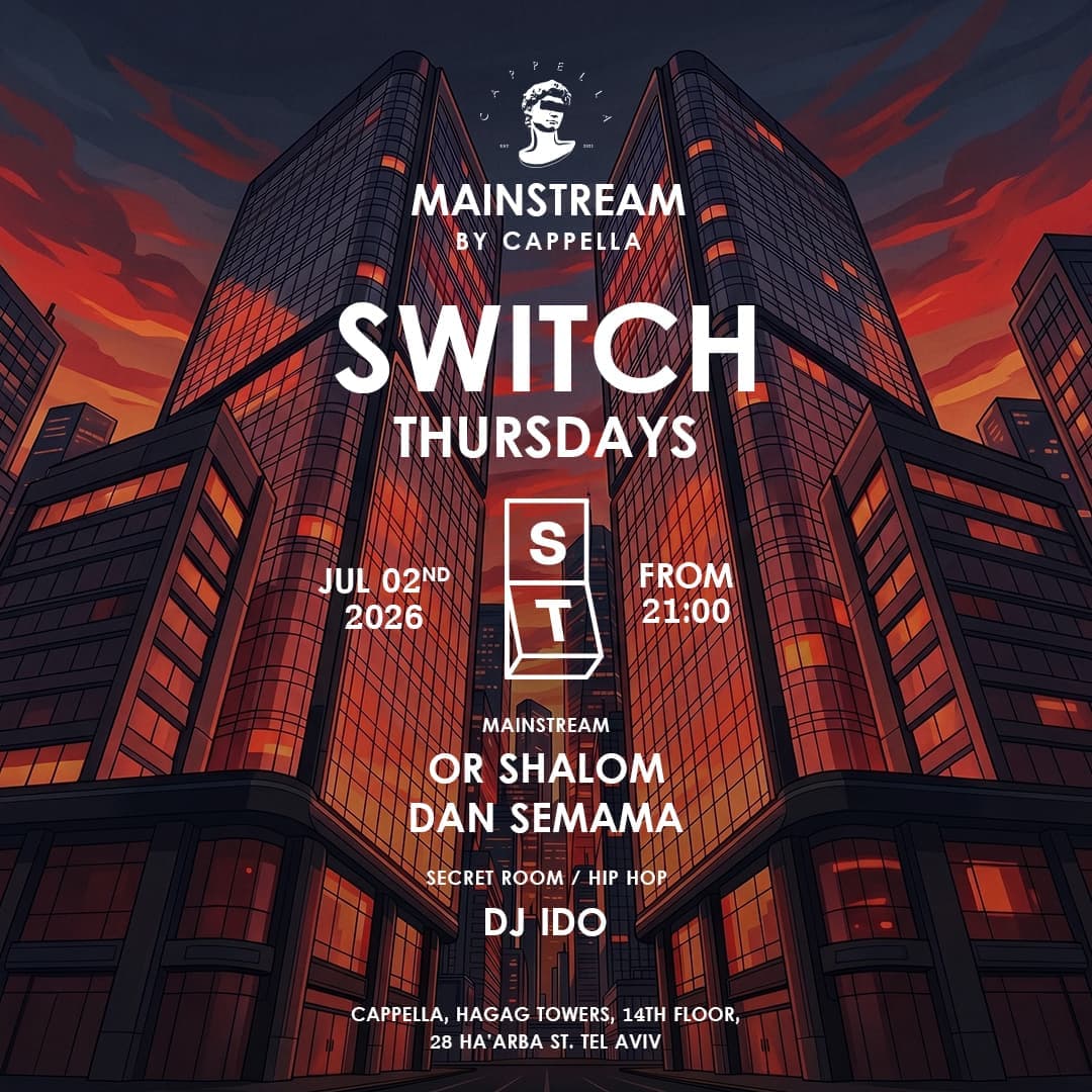 Thursday SWITCH | CAPPELLA 02.07