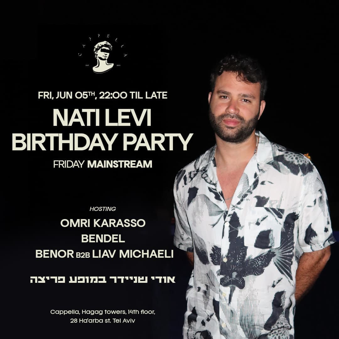 NATI LEVI BIRTHDAY | CAPPELLA 05.06 NATI LEVI BIRTHDAY | CAPPELLA 05.06
