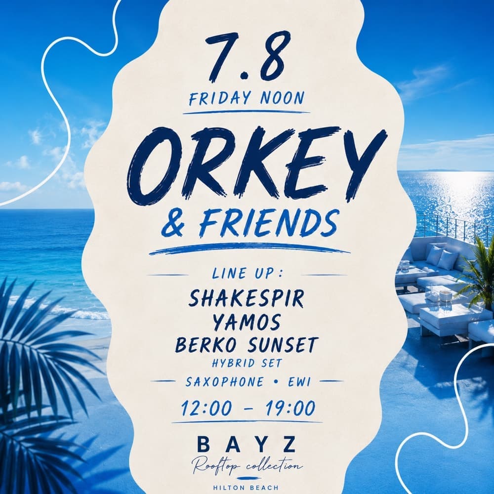 Orkey & Friends 7.8 Friday Rooftop Hilton Orkey & Friends 7.8 Friday Rooftop Hilton