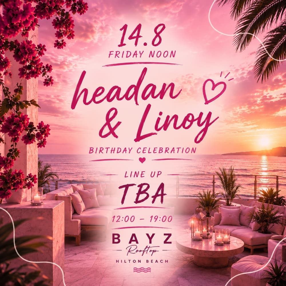 Headan&linoy b-day party 14.8 Friday noon Headan&linoy b-day party 14.8 Friday noon